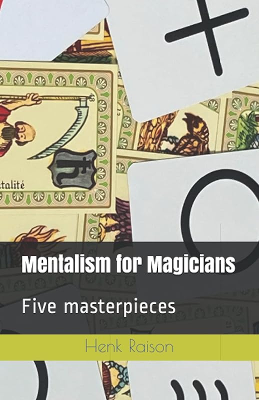 Mentalism for Magicians: Five masterpieces by Henk Raison