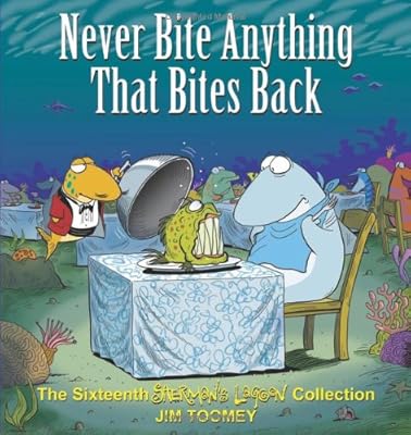 Never Bite Anything That Bites Back: The Sixteenth Shermans Lagoon Collection