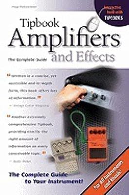 Tipbook Amplifiers & Effects: The Complete Guide
