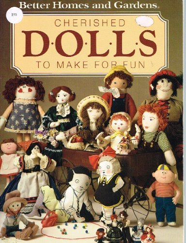 Cherished Dolls to Make for Fun by Better Homes and Gardens