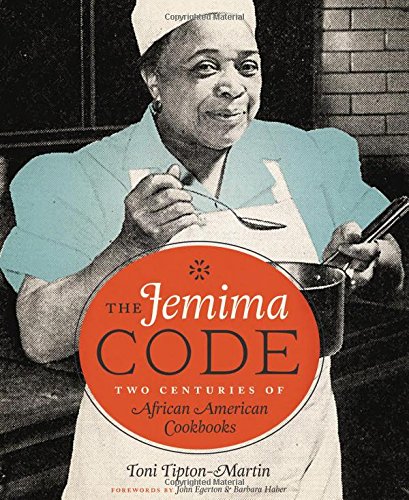 The Jemima Code: Two Centuries of African American Cookbooks by Toni Tipton-Martin