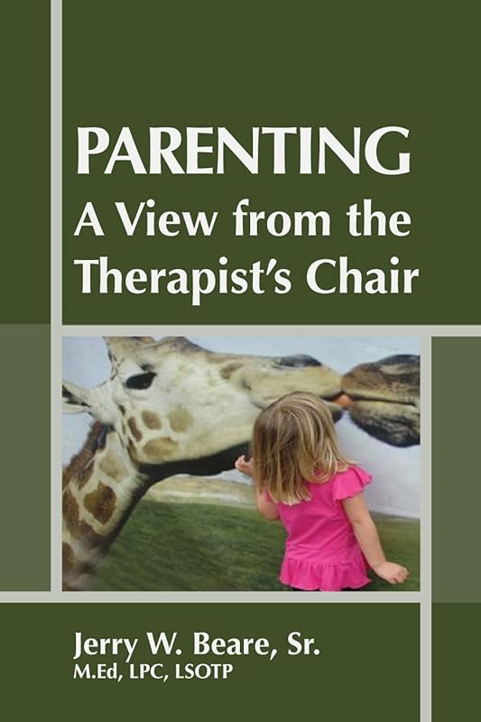 Parenting: A View from the Therapist's Chair by Jerry Beare