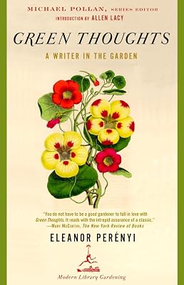 Green Thoughts: A Writer in the Garden (Modern Library Gardening)
