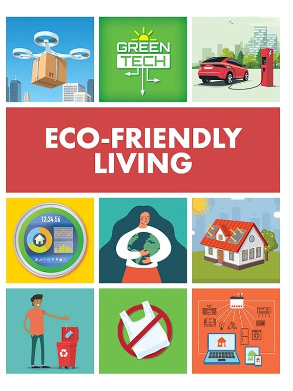 Eco-Friendly Living (Green Tech) by Katie Dicker