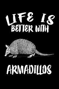 Life Is Better With Armadillos: Animal Nature Collection by Marko Marcus