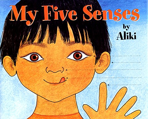 My Five Senses (Let's-Read-and-Find-Out Science 1) by Aliki