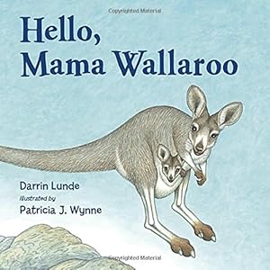 Hello, Mama Wallaroo by Darrin P. Lunde