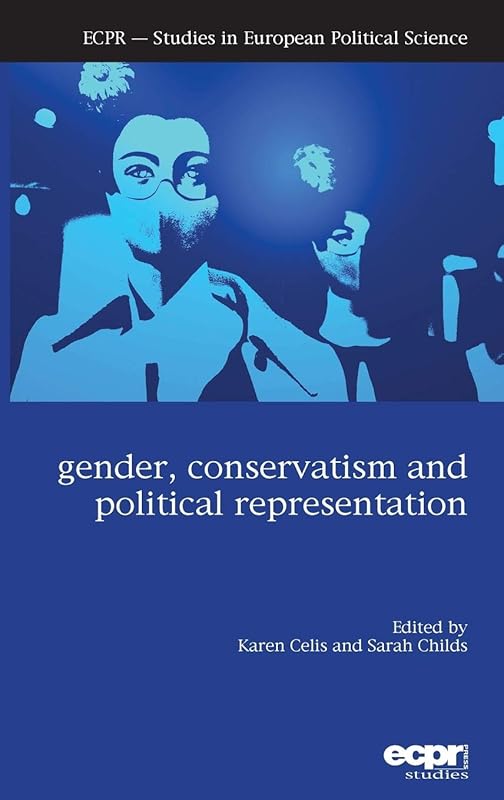 Gender, Conservatism and Political Representation by Karen Celis