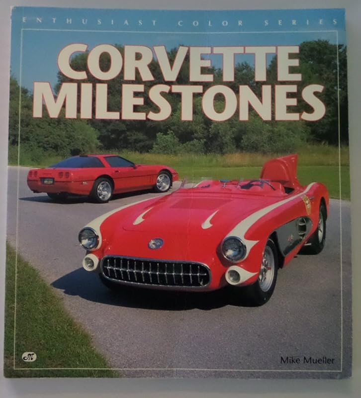Corvette Milestones (Enthusiast Color Series) by Mike Mueller