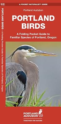 Portland Birds: A Folding Guide to Familiar Species of Portland, Oregon (Wildlife and Nature Identification)