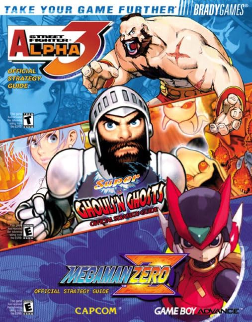 Street Fighter Alpha 3/Super Ghouls'N Ghosts/Megaman Zero Official Strategy Guide by Tim Bogenn