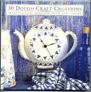 Thirty Dough Craft Creations (Thirty Projects)