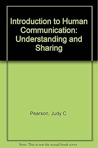 An Introduction to Human Communication: Understanding and Sharing