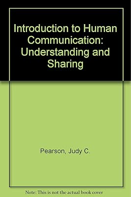 An Introduction to Human Communication: Understanding and Sharing