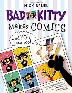 Bad Kitty Makes Comics . . . and You Can Too!