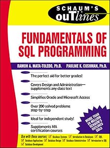 Schaum's Outline of Fundamentals of SQL Programming by Ramon Mata-Toledo