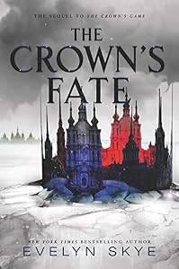 The Crown's Fate (Crown's Game, 2) by Evelyn Skye