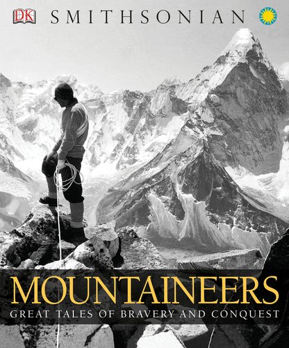 Mountaineers: Great Tales of Bravery and Conquest by DK Publishing