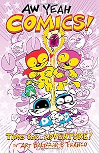 Aw Yeah Comics Volume 2: Time for.... Adventure!