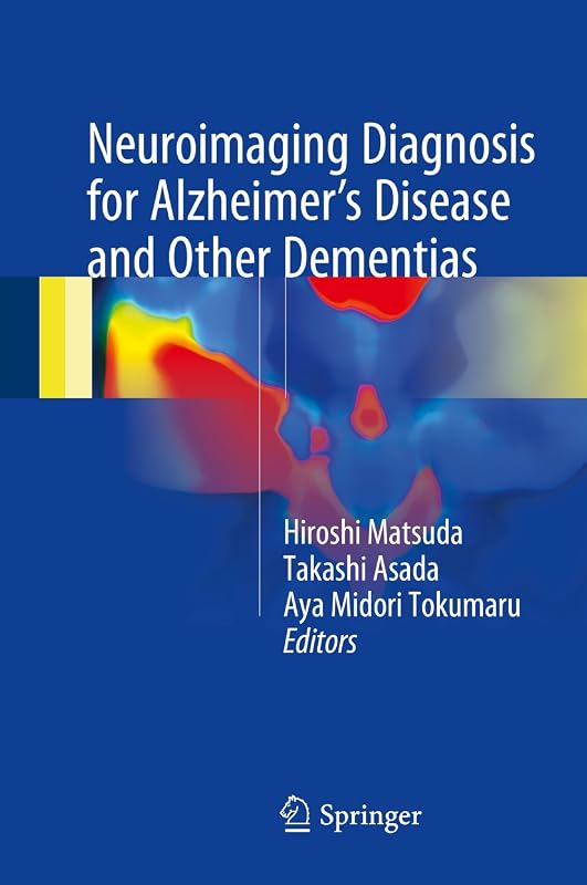 Neuroimaging Diagnosis for Alzheimer's Disease and Other Dementias by Hiroshi Matsuda