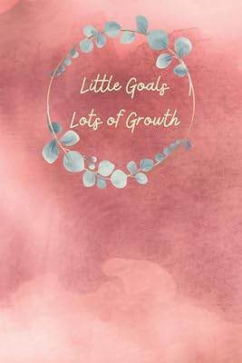 Little Goals Lots Of Growth
