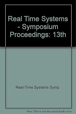 Real-Time Systems Symposium: Phoenix, Arizona December 2-4, 1992 : Proceedings/92Ch3218-5