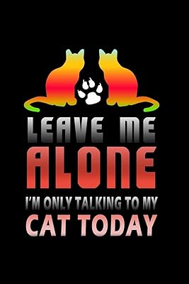 Leave me alone I'm Only talking to my Cat today: 110 Game Sheets - 660 Tic-Tac-Toe Blank Games | Soft Cover Book for Kids for Traveling & Summer ... | 15.24 x 22.86 cm | Single Player | Funny Gr