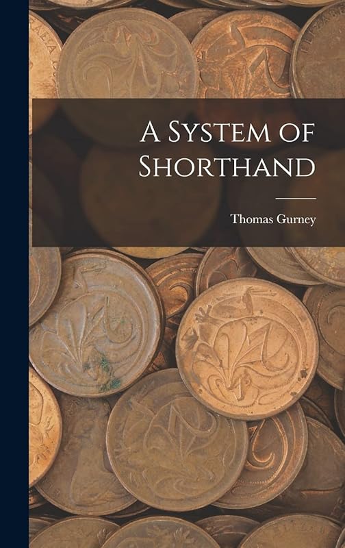 A System of Shorthand by Thomas Gurney