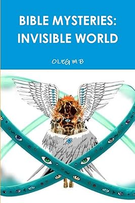 BIBLE MYSTERIES: INVISIBLE WORLD