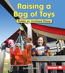 Raising a Bag of Toys: Pulley Vs. Inclined Plane