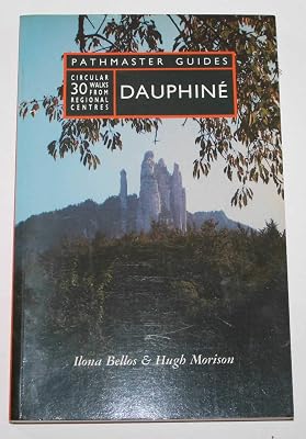Dauphine: 30 Circular Walks from Regional Centres (Pathmaster Guides)