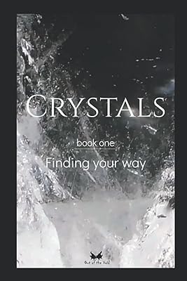 Crystals: book one - Finding your way