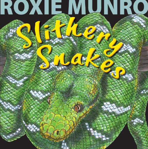 Slithery Snakes by Roxie Munro