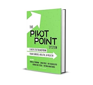 The Pivot Point System: 5 Keys To Unlock Your Career, Health and Wealth by Nev Kraguljevic