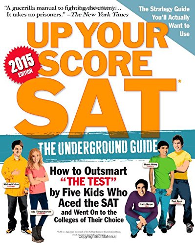 Up Your Score: SAT: The Underground Guide, 2015 Edition by Ada Throckmorton