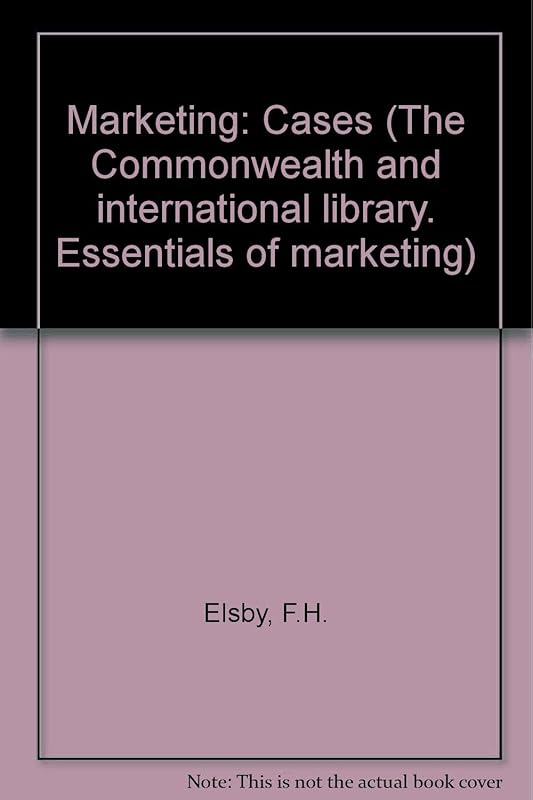 Marketing--cases, (The Commonwealth and international library. Essentials of marketing) by Frank H Elsby