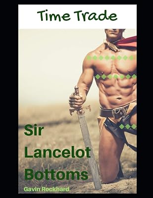 Time Trade: Sir Lancelot Bottoms