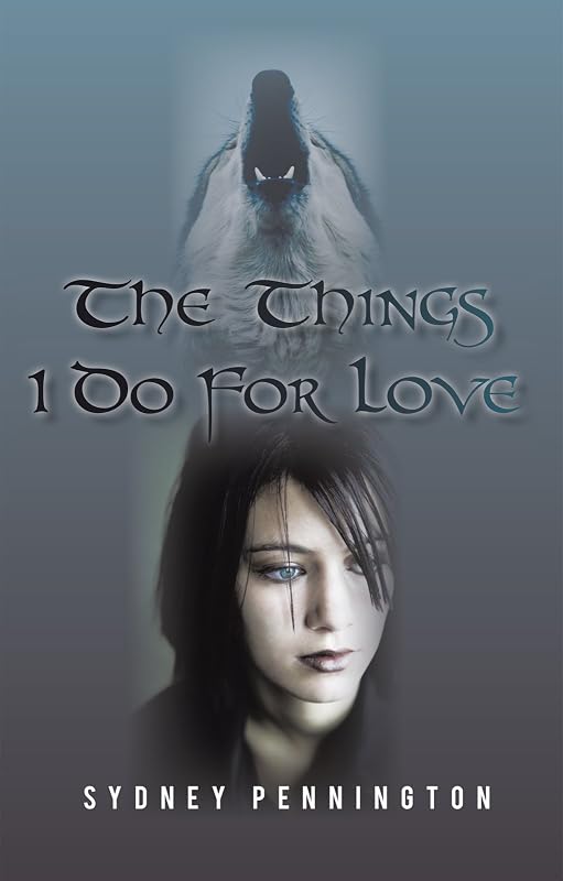The Things I Do for Love by Sydney Pennington