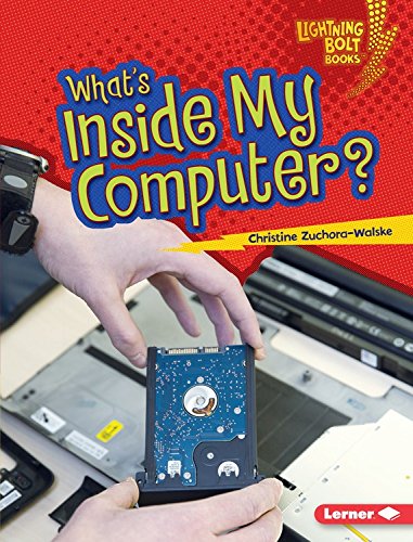What's Inside My Computer? by Christine Zuchora-Walske