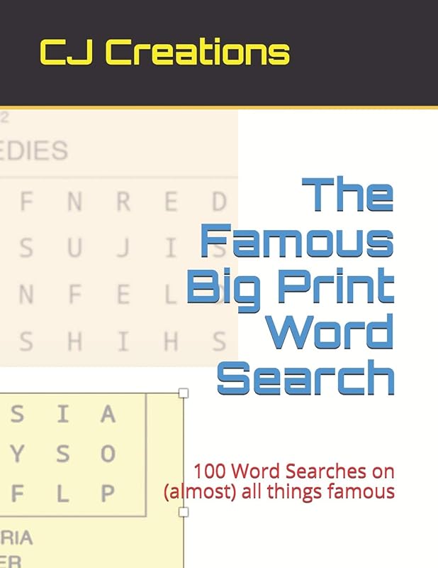 The Famous Big Print Word Search: 100 Word Searches on (almost) all things famous by CJ Creations