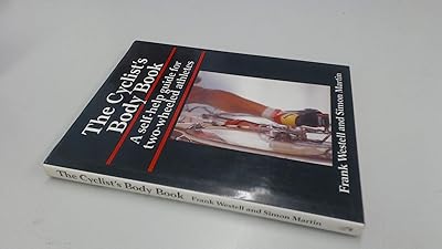 The Cyclist's Body Book: A Self-Help Guide for Two-Wheeled Athletes