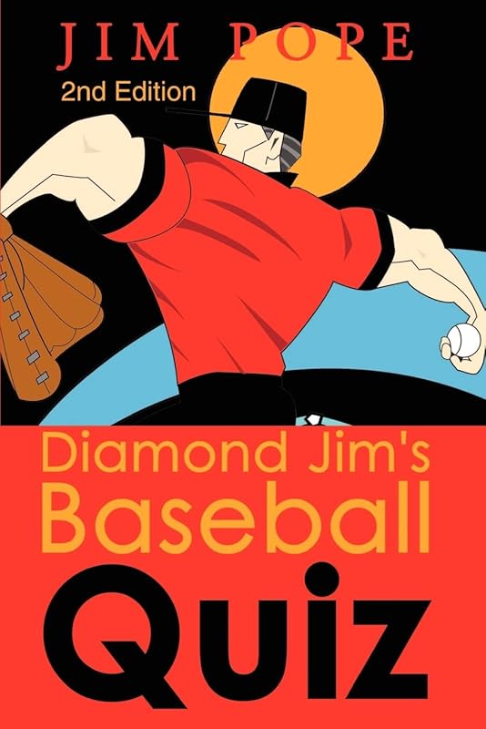 Diamond Jim's Baseball Quiz: 2nd Edition by Jim Pope