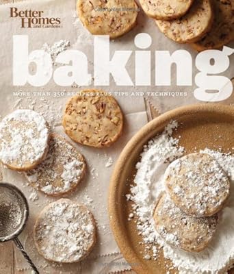 Better Homes and Gardens Baking: More than 350 Recipes Plus Tips and Techniques