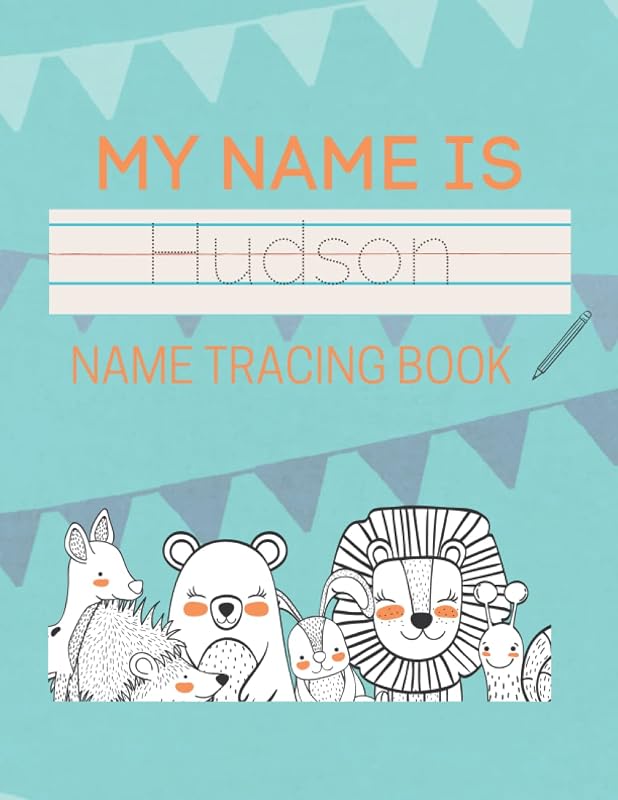 Hudson Name Tracing Book: 50 Pages of custom name tracing. Learn to write your name with this personalized name tracing book for kids. Pre-K and Kindergarten practice workbook. by ATWs Press