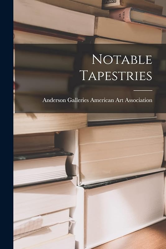 Notable Tapestries by Anderson Ga American Art Association