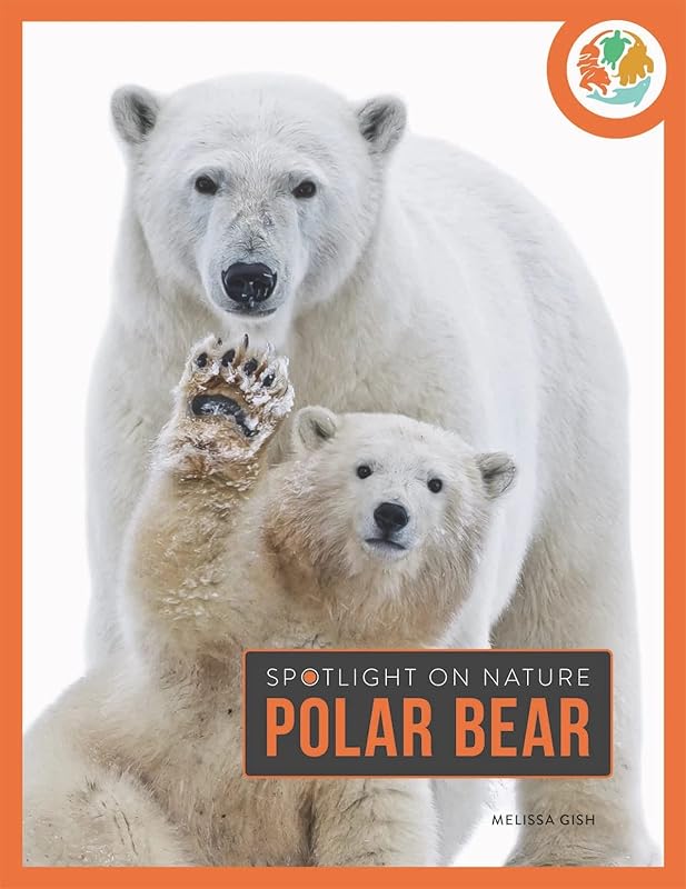 Polar Bear (Spotlight on Nature) by Melissa Gish
