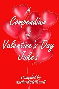 A Compendium of Valentine's Day Jokes by Richard Hellewell