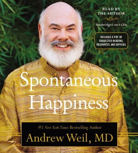 Spontaneous Happiness by Andrew Weil