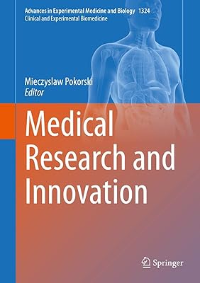 Medical Research and Innovation (Advances in Experimental Medicine and Biology, 1324)