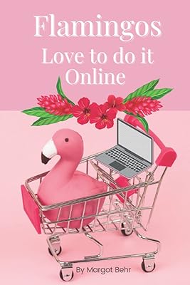 Flamingo's Love To Do It Online: An online shopping tracker book, that provides you the facility to note down the important aspects of each online order you make
